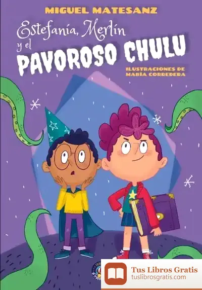 Descargar Estefanía, Merlín Y El Pavoroso Chulu