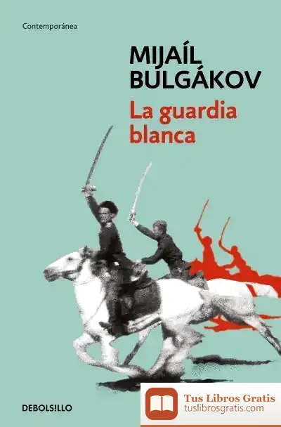 Descargar La Guardia Blanca de Mijail Afanas'evich Bulgakov