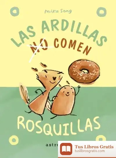 Descargar Las Ardillas No Comen Rosquillas de Mary Nickson
