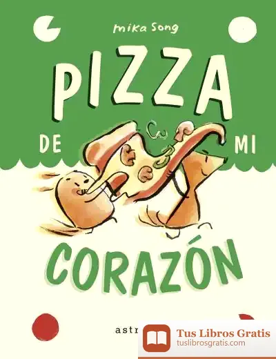 Descargar Pizza De Mi Corazon. Norma Y Panchi 3 de Giorgio Nardone