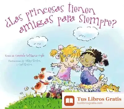 Descargar ¿Las Princesas Tienen Amigas Para Siempre?