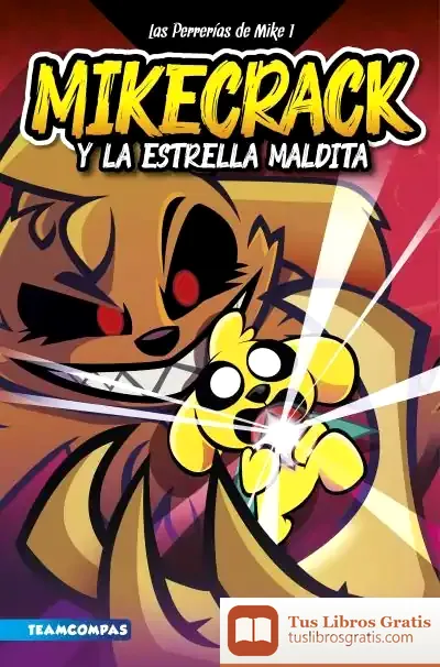 Descargar Las Perrerías De Mike 1. Mikecrack Y La Estrella Maldita