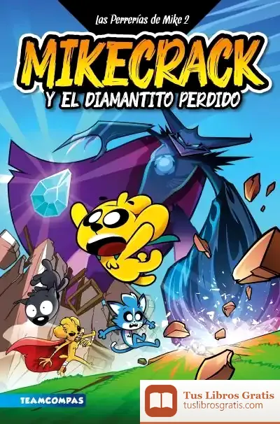 Descargar Las Perrerías De Mike 2. Mikecrack Y El Diamantito Perdido