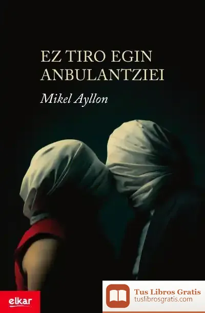 Descargar Ez Tiro Egin Anbulantziei
