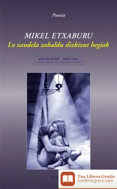 Descargar Lo Zaudela Zabaldu Dizkizut Begiak de Mikel Etxaburu Osa
