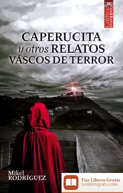 Descargar Caperucita Y Otros Relatos Vascos De Terror de Mikel Rodríguez
