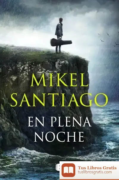 Descargar En Plena Noche (Trilogía De Illumbe 2) de Mikel Santiago