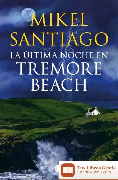 Descargar La Última Noche En Tremore Beach de Mikel Santiago
