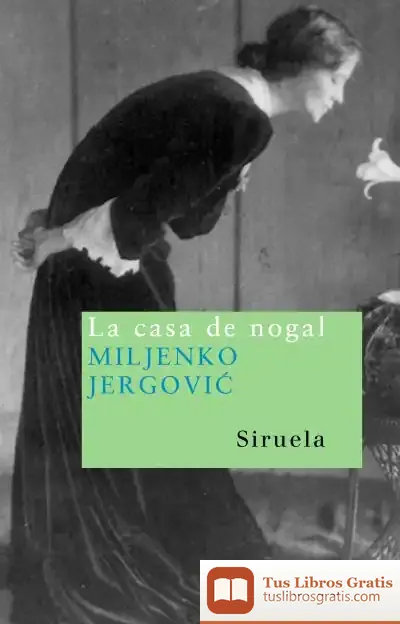 Descargar La Casa De Nogal de Miljenko Jergovic