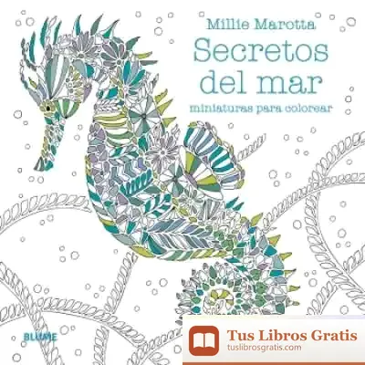 Descargar Secretos Del Mar. Miniaturas Para Colorear de Millie Marotta