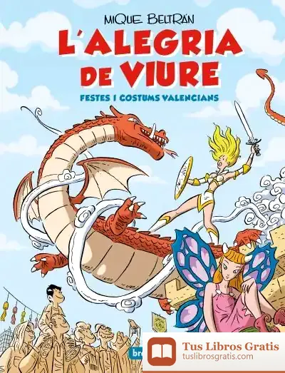 Descargar L'Alegria De Viure. Festes I Costums Valencians