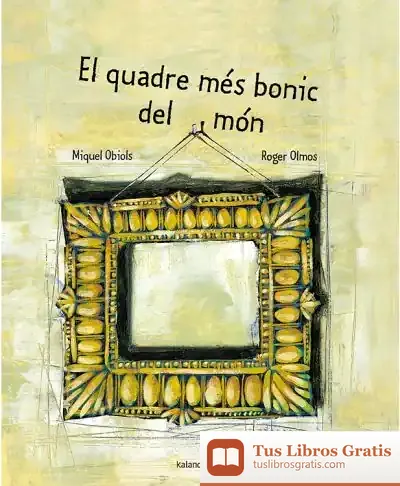 Descargar El Quadre Més Bonic Del Món de Miquel Obiols