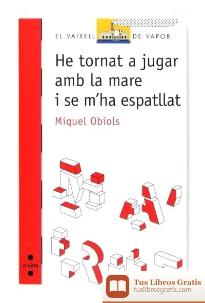 Descargar He Tornat A Jugar Amb La Mare I Se M?Ha Espatllat de Miquel Obiols