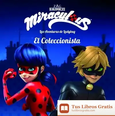 Descargar Las Aventuras De Ladybug. Cuento. El Coleccionista de Miraculous