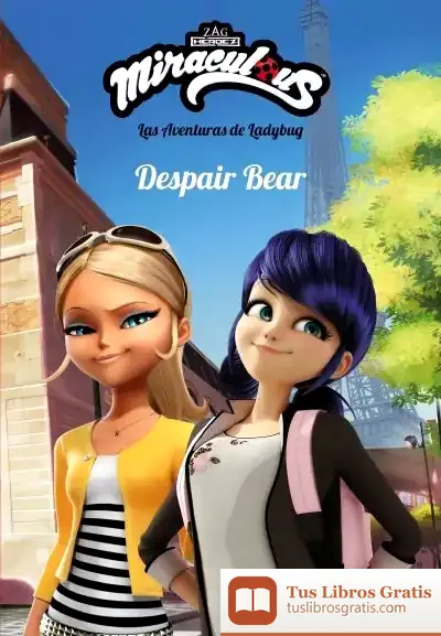 Descargar Miraculous. Las Aventuras De Ladybug. Despair Bear: Narrativa 11