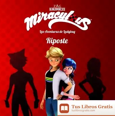 Descargar Miraculous. Las Aventuras De Ladybug. Riposte