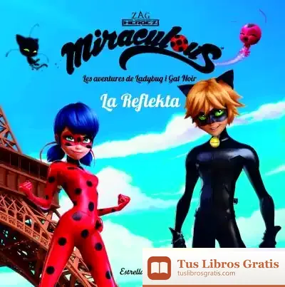 Descargar Miraculous. Les Aventures De Ladybug. La Reflekta