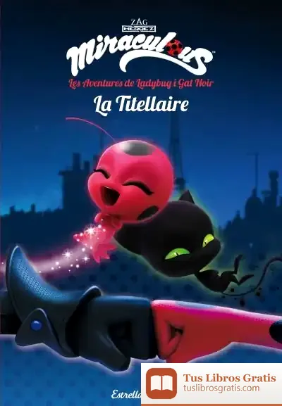 Descargar Miraculous : Les Aventures De Ladybug. La Titellaire