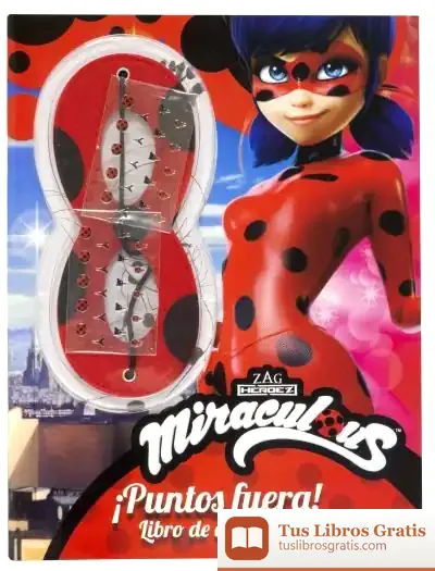Descargar Miraculous. ¡Puntos Fuera! Libro De Actividades: Actividades Con Antifaz Y Pegatinas Para Las Uñas