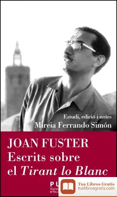 Descargar Joan Fuster. Escrits Sobre El Tirant Lo Blanc