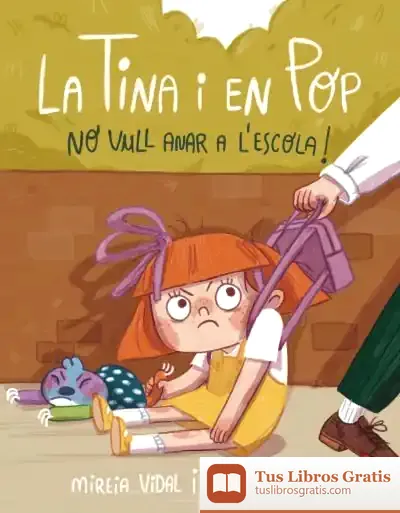 Descargar No Vull Anar A L'Escola! de Mireia Vidal Sàenz