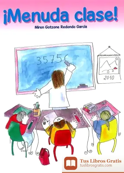 Descargar ¡Menuda Clase! de Miren Gotzone Redondo García