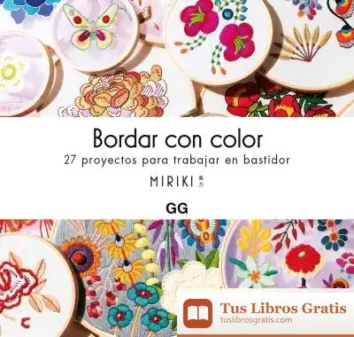 Descargar Bordar Con Color 27 Proyectos Para Trabajar Con Bastidor