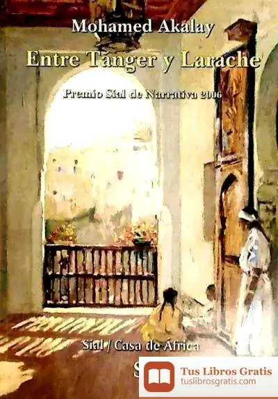 Descargar Entre Tanger Y Larache (Premio Sial Narrativa 2006)