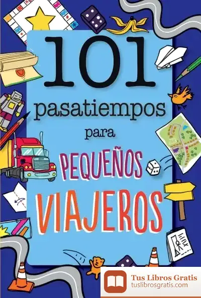 Descargar 101 Pasatiempos Para Pequeños Viajeros de Moira Butterfield
