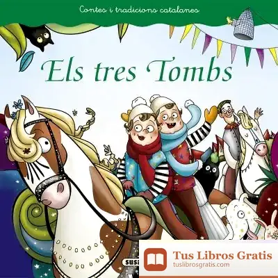 Descargar Contes I Tradicions Catalanes. Els Tres Tombs