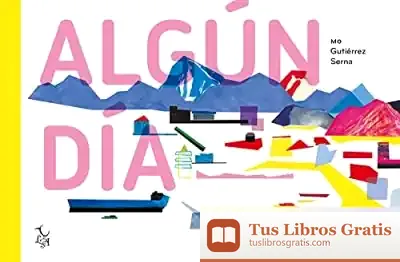 Descargar Alg?N D?A de Mónica Gutiérrez Serna