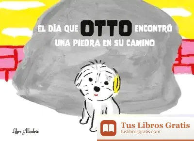 Descargar El Dia Que Otto Encontro Una Piedra En Su Camino