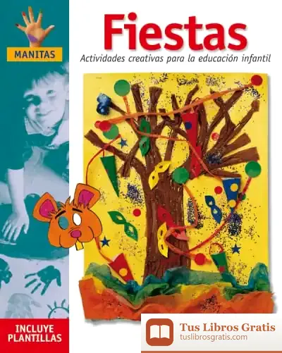 Descargar Fiestas Actividades Creativas Para La Educacion Infantil de Robert Caner Liese
