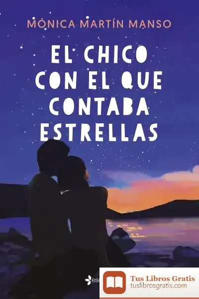 Descargar El Chico Con El Que Contaba Estrellas de Mónica Martín Manso