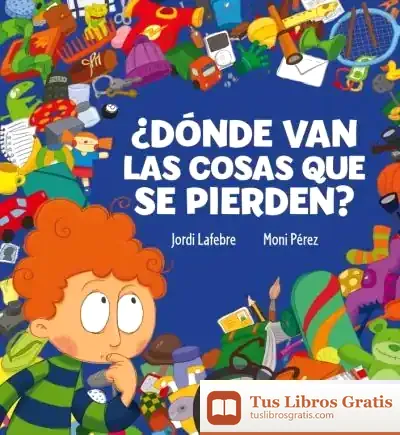 Descargar ¿Dónde Van Las Cosas Que Se Pierden?