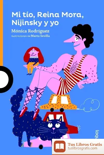Descargar Mi Tío, Reina Mora, Nijinsky Y Yo de Mónica Rodríguez