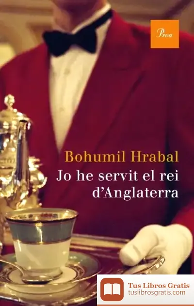 Descargar Jo He Servit El Rei D'Anglaterra de Monika Zgustová