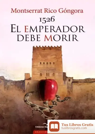 Descargar 1526 El Emperador Debe Morir de Montserrat Rico Góngora