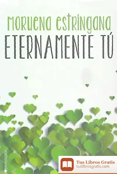 Descargar Eternamente Tú de Moruena Estríngana
