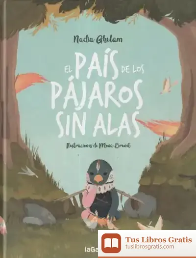 Descargar El País De Los Pájaros Sin Alas