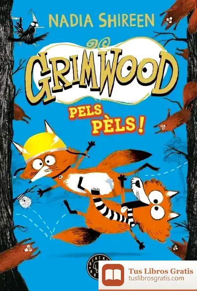Descargar Grimwood 2. Pels Pèls! de Nadia Shireen