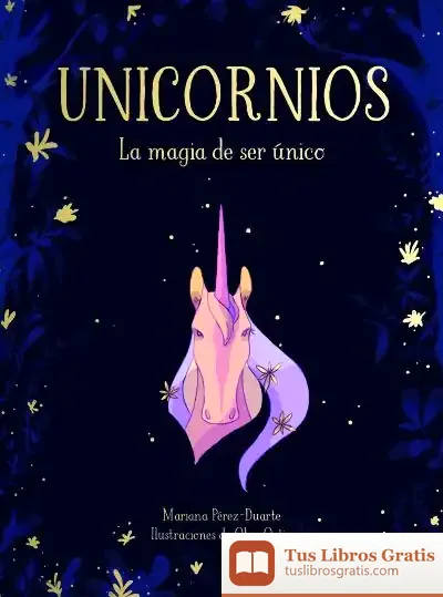 Descargar Unicornios. La Magia De Ser Único