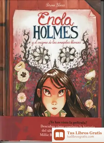 Descargar Enola Holmes Y El Enigma De Las Amapolas Blancas (Enola Holmes. La Novela Gráfica 3)
