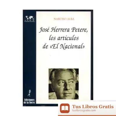 Descargar José Herrera Petere: Los Artículos De El Nacional