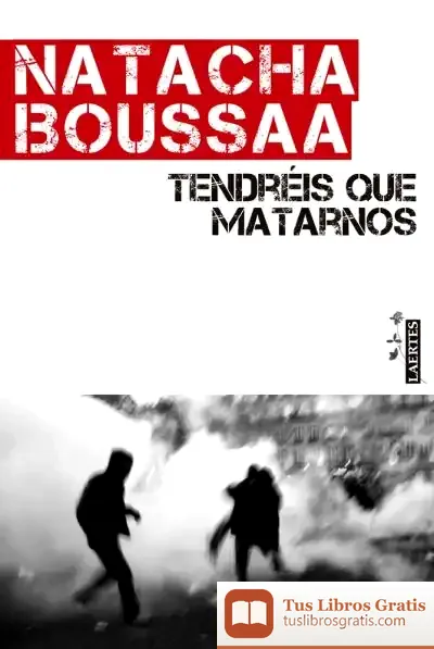 Descargar Tendréis Que Matarnos de Natacha Boussaa