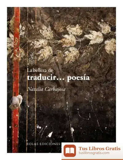 Descargar La Belleza De Traducir Poesía
