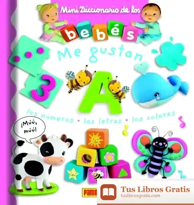 Descargar Minidiccionario De Los Bebés, Me Gustan Los Números, Las Letras, Los Colores
