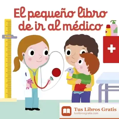 Descargar El Pequeño Libro De Ir Al Médico de Nathalie Choux