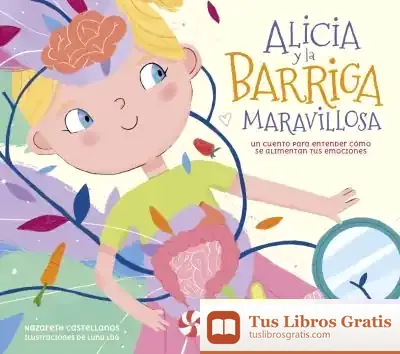 Descargar Alicia Y La Barriga Maravillosa de Nazareth Castellanos