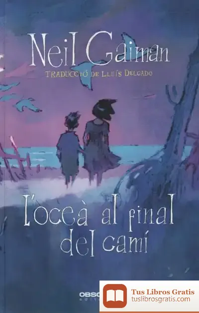 Descargar L'Oceà Al Final Del Camí de Neil Gaiman